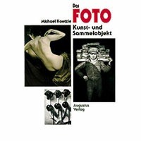 Buch: Das Foto - Kunst und Sammelobjekt